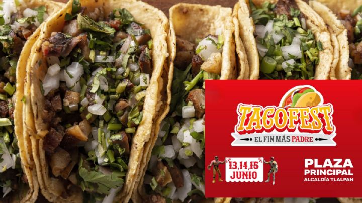 Día del Padre con sabor: llega el Taco Fest a Tlalpan