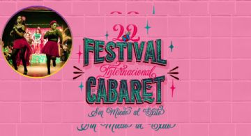 ‘Sin miedo al éxito’: así será el Festival Internacional de Cabaret 2025